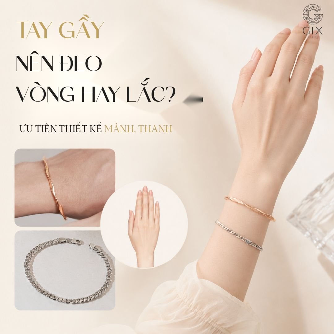 (Tay gầy phù hợp với lắc tay mảnh hoặc vòng chi tiết nhỏ)