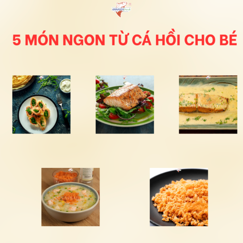5 Món Ngon Từ Cá Hồi Cho Bé: Bổ Dưỡng, Dễ Làm, Con Ăn Thun Thút