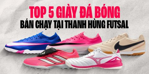 TOP 5 DÒNG GIÀY ĐÁ BÓNG BÁN CHẠY NHẤT THÁNG VỪA QUA TẠI THANH HÙNG FUTSAL