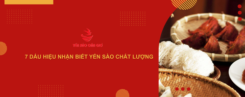 7 dấu hiệu nhận biết yến sào chất lượng