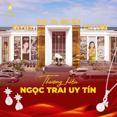 Ngoc Hien Pearl - Thương hiệu ngọc trai 32 năm uy tín