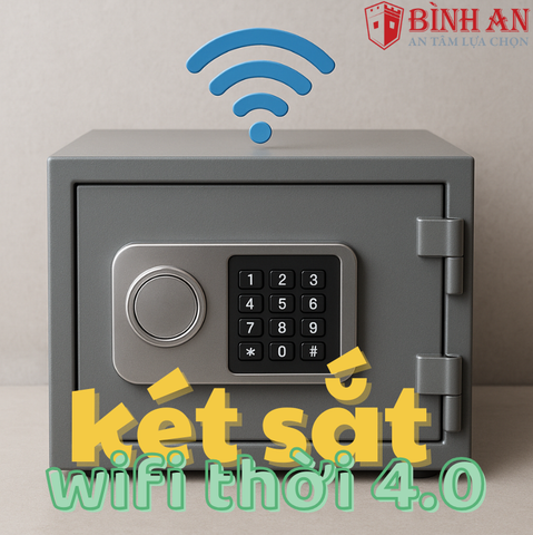 KÉT SẮT CÓ KẾT NỐI WIFI? GIẢI PHÁP AN TOÀN THỜI ĐẠI 4.0