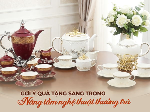 Nâng tầm nghệ thuật thưởng trà: Gợi ý quà tặng sang trọng cho mọi gia đình