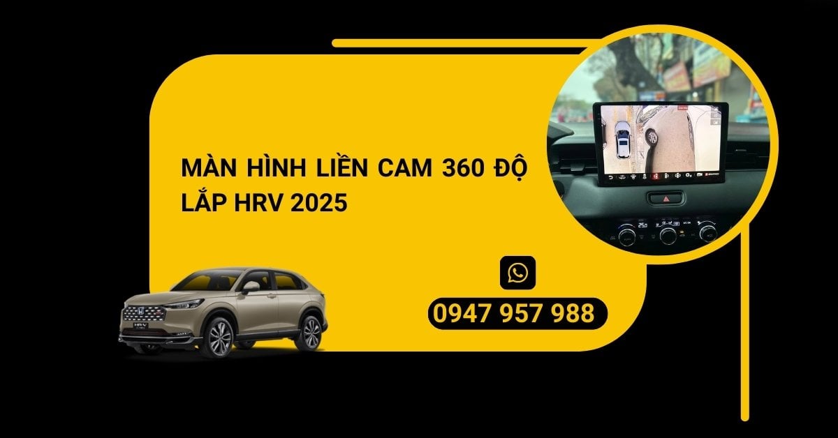 MÀN HÌNH LIỀN CAM 360 ĐỘ LẮP HRV 2025