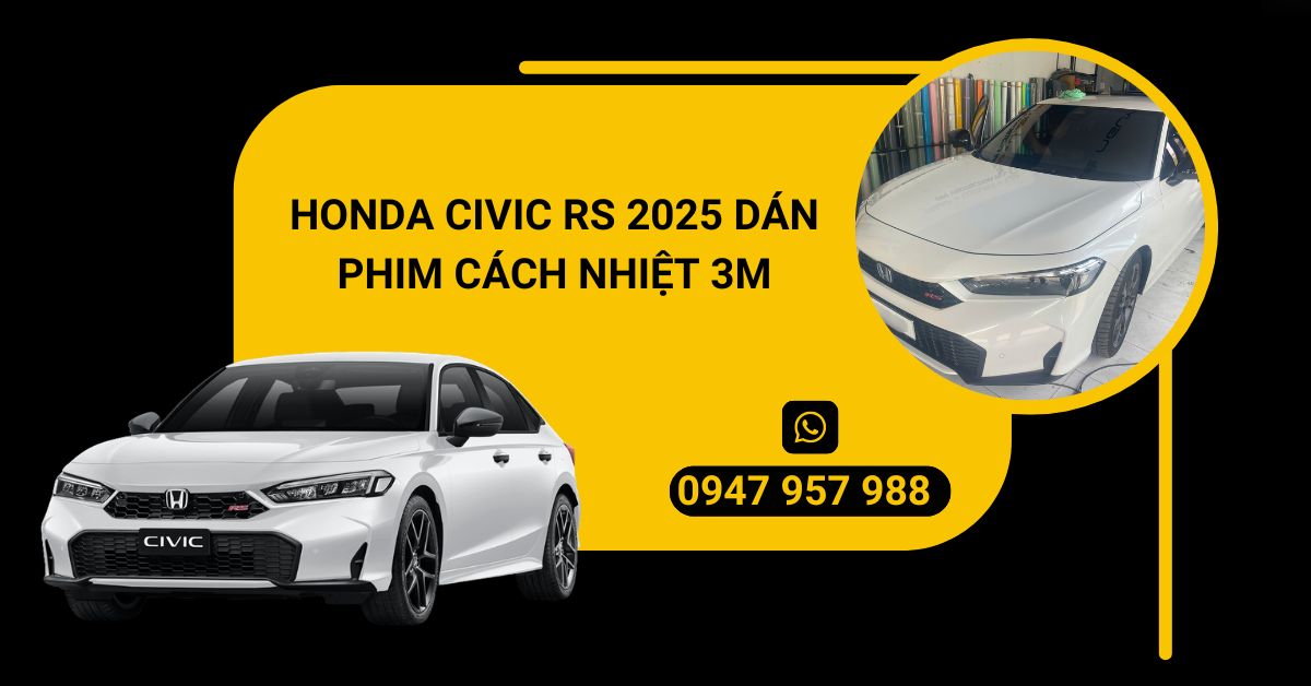 Honda Civic RS 2025 dán phim cách nhiệt 3M Crystalline Blk công nghệ mới