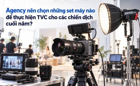 Agency nên chọn những set máy nào để thực hiện TVC cho các chiến dịch cuối năm?
