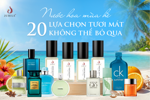 Nước hoa mùa hè: 20 lựa chọn tươi mát không thể bỏ qua