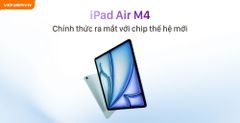 iPad Air M4 Có Gì Mới? Chip M4, Bộ Nhớ Và Giá Bán Tại Việt Nam