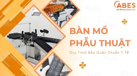 Phân Loại Bàn Mổ Phẫu Thuật Hi-MEC Và Quy Trình Bảo Quản Chuẩn Y Tế