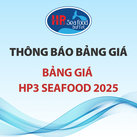CẬP NHẬT BẢNG GIÁ NHÀ HÀNG HP3 SEAFOOD