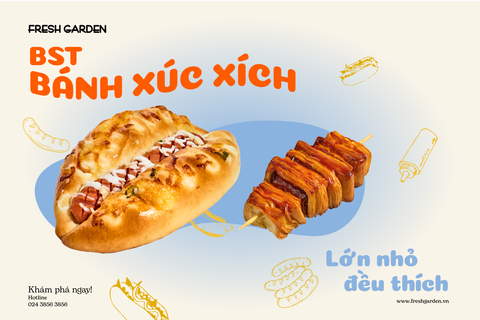 BST BÁNH XÚC XÍCH FRESH GARDEN - BỮA NGON LỚN NHỎ ĐỀU THÍCH
