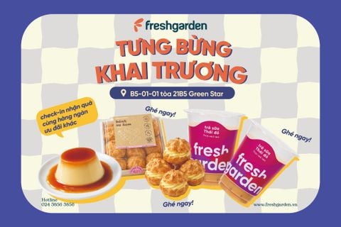 KHAI TRƯƠNG FRESH GARDEN 21B5 GREEN STAR - KHÁM PHÁ DIỆN MẠO MỚI VÀ NGÀN ƯU ĐÃI