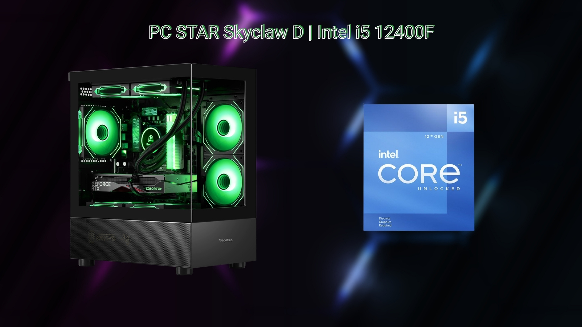 PC STAR Skyclaw D - CPU Intel Core i5 12400F
