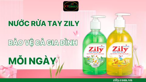 Nước Rửa Tay Zily - Bảo Vệ Cả Gia Đình Mỗi Ngày