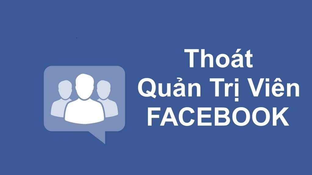 Cách thoát quản lý trang Facebook hiệu quả, dễ thực hiện