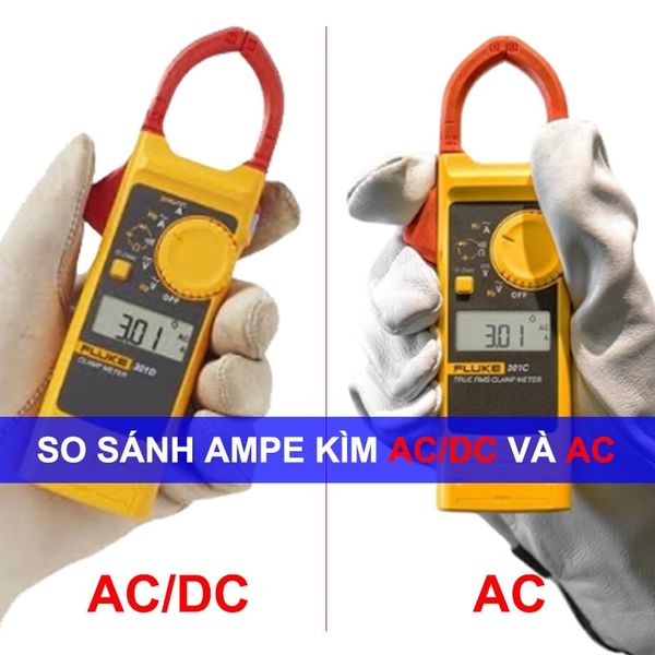 So sánh Ampe kìm AC/DC và AC