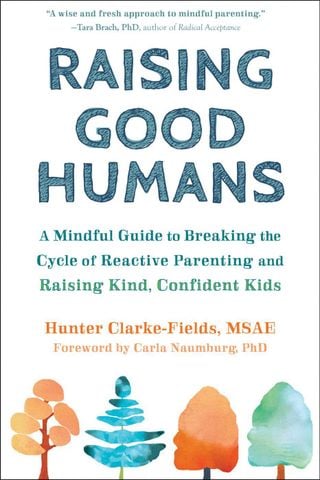 Review sách: Raising Good Humans – Nuôi dạy con người tốt