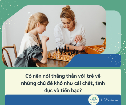 Có nên nói thẳng thắn với trẻ về những chủ đề khó như cái chết, tình dục và tiền bạc?