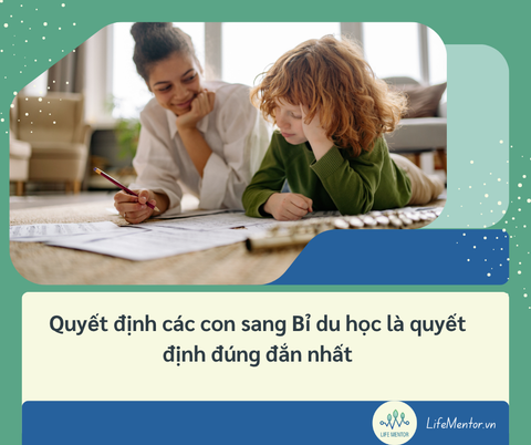 Quyết định các con sang Bỉ du học là quyết định đúng đắn nhất