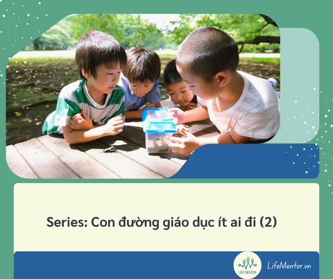 Series: Con đường giáo dục ít ai đi (2)
