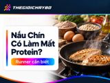 Nấu Chín Có Làm Mất Protein? Phân Biệt Dinh Dưỡng Và Thay Đổi Khối Lượng