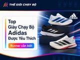 10 Giày Chạy Bộ Adidas Được Yêu Thích Nhất 2026 Tại Thế Giới Chạy Bộ