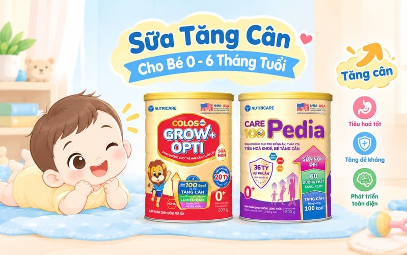 sữa cho bé tăng cân từ 0 - 6 tháng