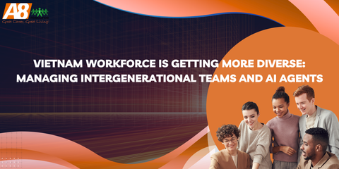 Vietnam Workforce Is Getting More Diverse: Managing Intergenerational Teams and AI Agents