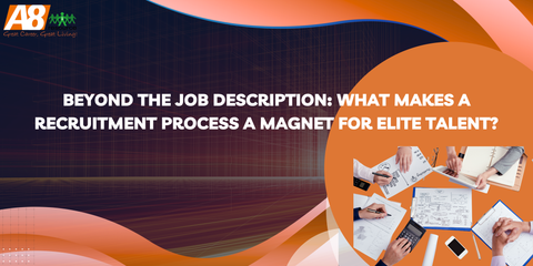 Beyond the Job Description: What Makes a Recruitment Process a Magnet for Elite Talent?