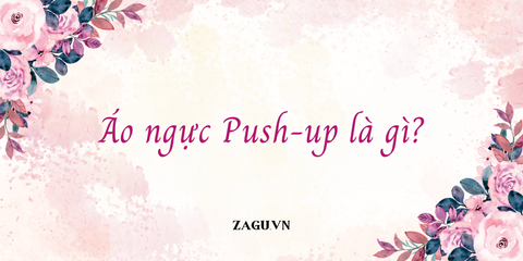 Áo ngực Push-up là gì?