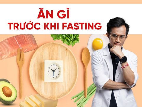 Ăn gì trước khi fasting để cơ thể dễ thích nghi và không mệt mỏi?