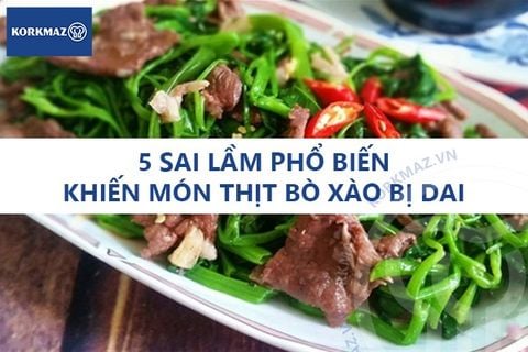 5 sai lầm phổ biến khiến món thịt bò xào bị dai
