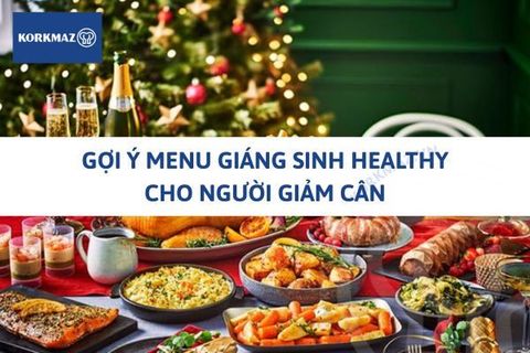 Gợi ý menu Giáng Sinh healthy cho người giảm cân: Vẫn ngon mắt, đủ vị mà không lo tăng cân