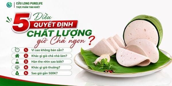 Nhận biết giò chả truyền thống chất lượng - Giò Chả Cửu Long