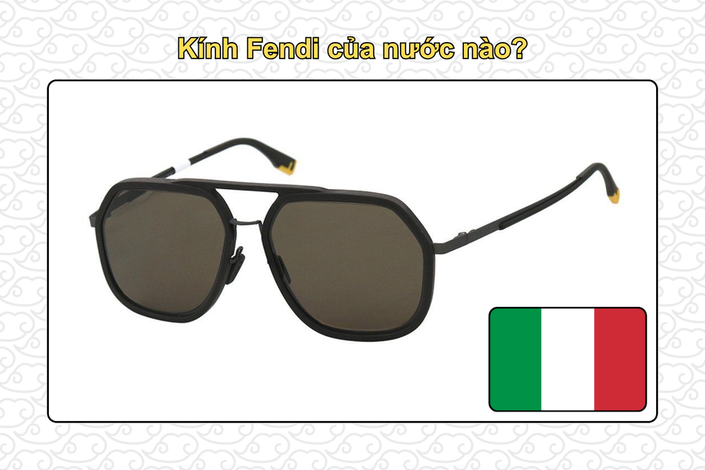 kinh-fendi-cua-nuoc-nao