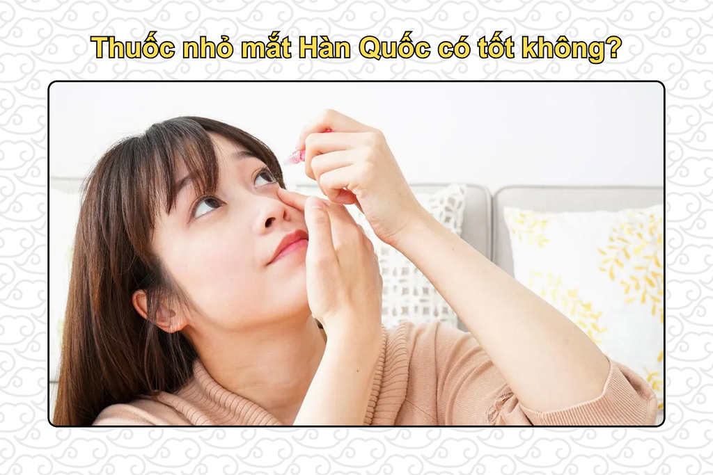 thuoc-nho-mat-han-quoc-co-tot-khong