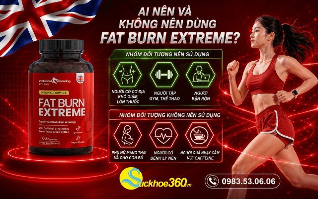 Ai nên và không nên dùng thuốc giảm cân nhanh an toàn Fat Burn Extreme?