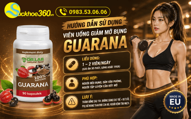 Hướng dẫn sử dụng viên uống giảm mỡ bụng Guarana đạt hiệu quả tốt nhất
