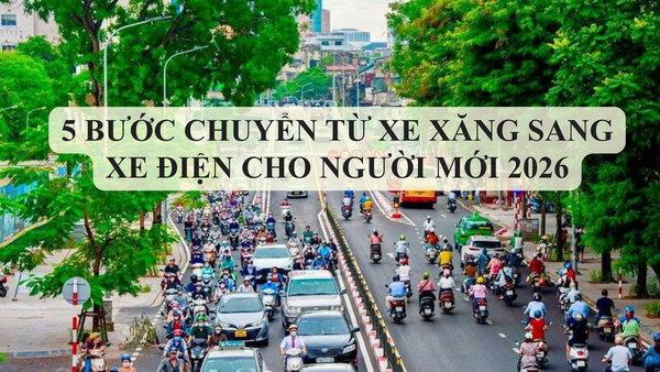 5-buoc-chuyen-tu-xe-xang-sang-xe-dien-cho-nguoi-moi-2026