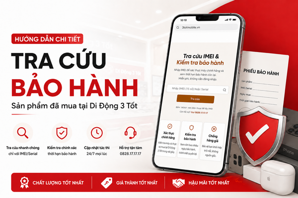 Hướng dẫn tra cứu thông tin bảo hành sản phẩm đã mua tại Di Động 3 Tốt