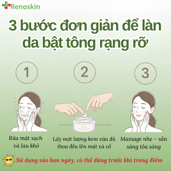 Hướng dẫn sử dụng kem Whitening Skin Renoskin da sáng bật tông nhẹ nhàng