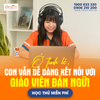 Dù ở tỉnh lẻ, con vẫn dễ dàng kết nối với giáo viên bản ngữ