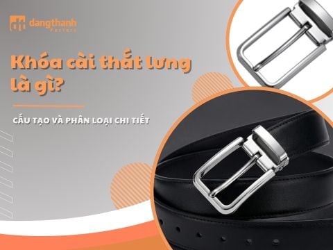 Khóa cài thắt lưng là gì? Cấu tạo và phân loại chi tiết