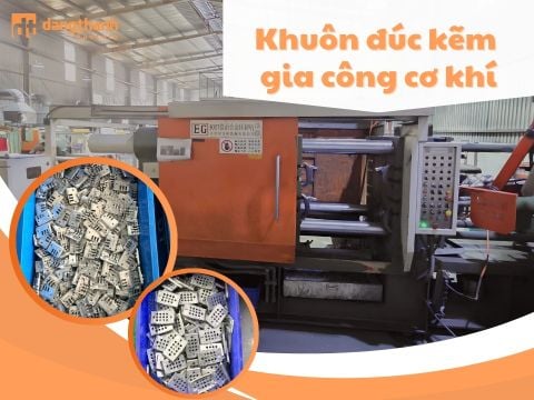 Khuôn đúc kẽm gia công cơ khí tại Ngũ kim Đăng Thành