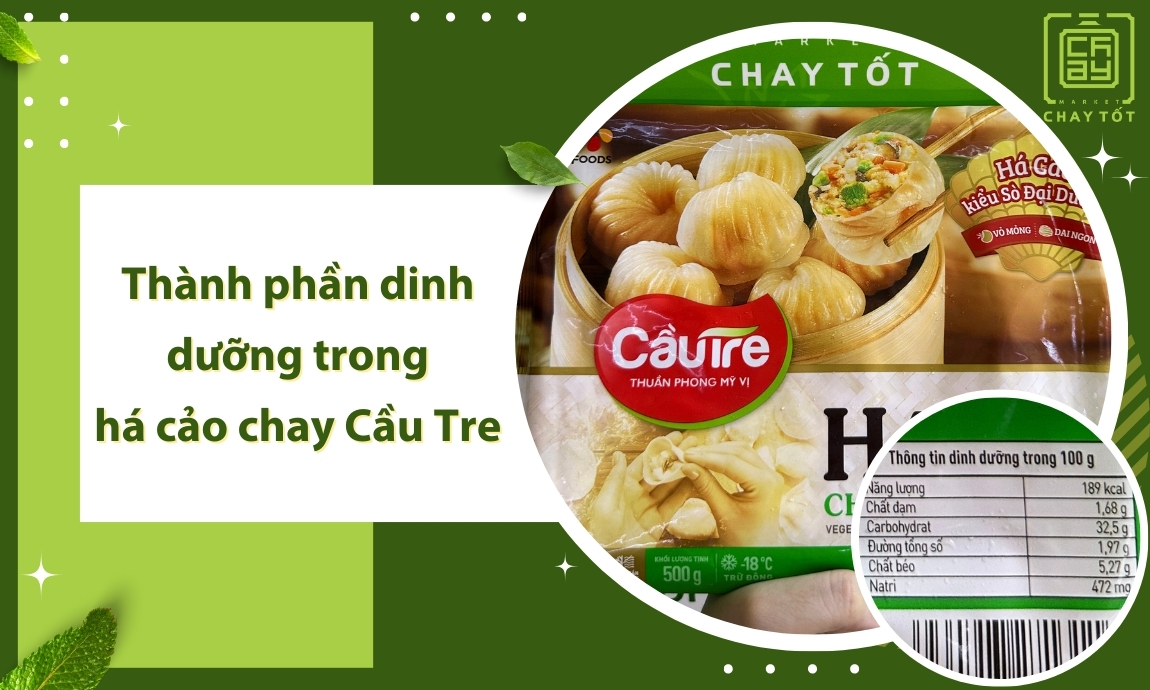 Thông tin dinh dưỡng trong sản phẩm há cảo chay Cầu Tre