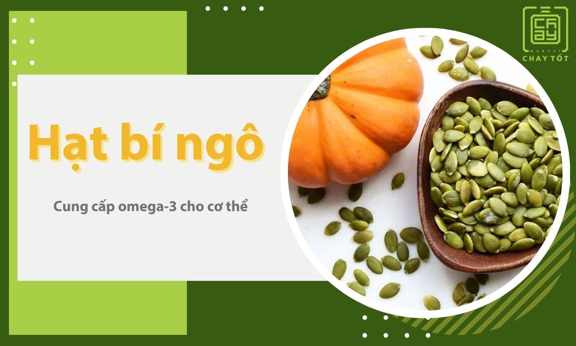 Hạt bí ngô giàu omega 3 dồi dào trong chế độ ăn chay