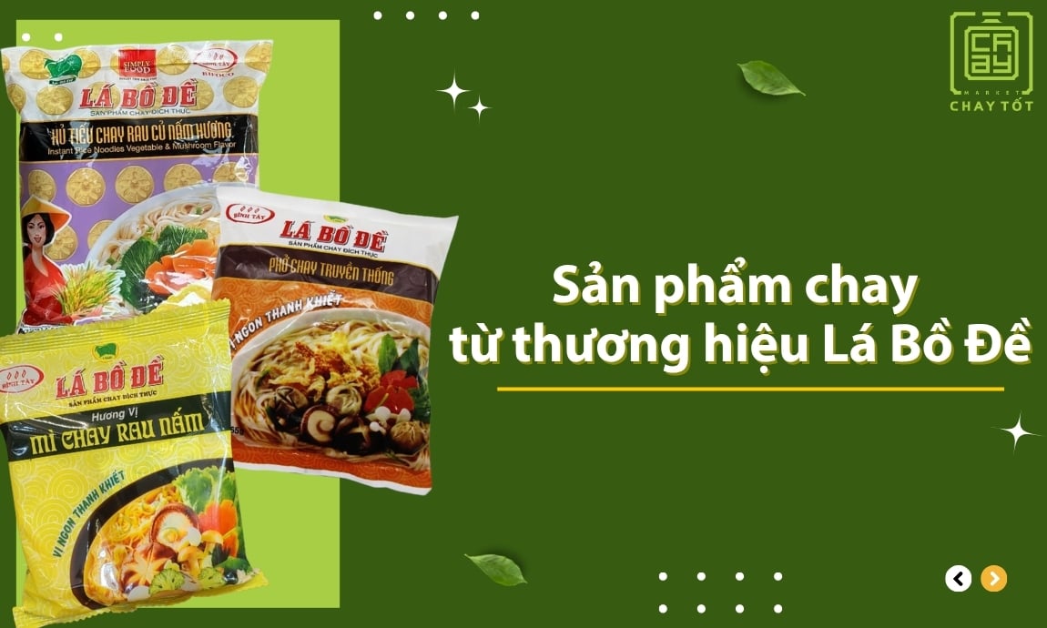 Sản phẩm chay từ thương hiệu Lá Bồ Đề