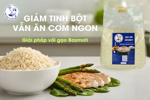BÍ QUYẾT GIẢM TINH BỘT MÀ KHÔNG CẦN CẮT CƠM VỚI GẠO BASMATI