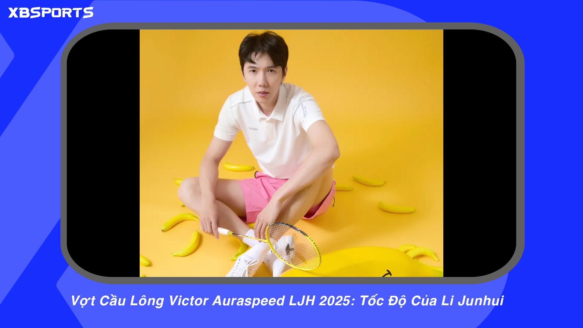Vợt Cầu Lông Victor Auraspeed LJH 2025: Tốc Độ Của Li Junhui - XBSPORTS ...