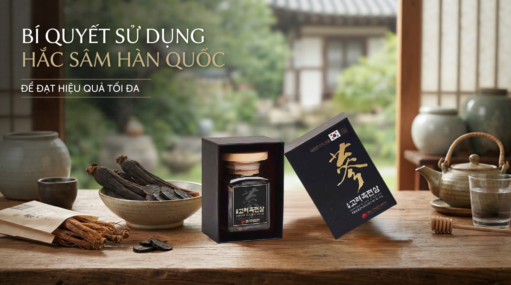 Bí quyết sử dụng hắc sâm Hàn Quốc để đạt hiệu quả tối đa